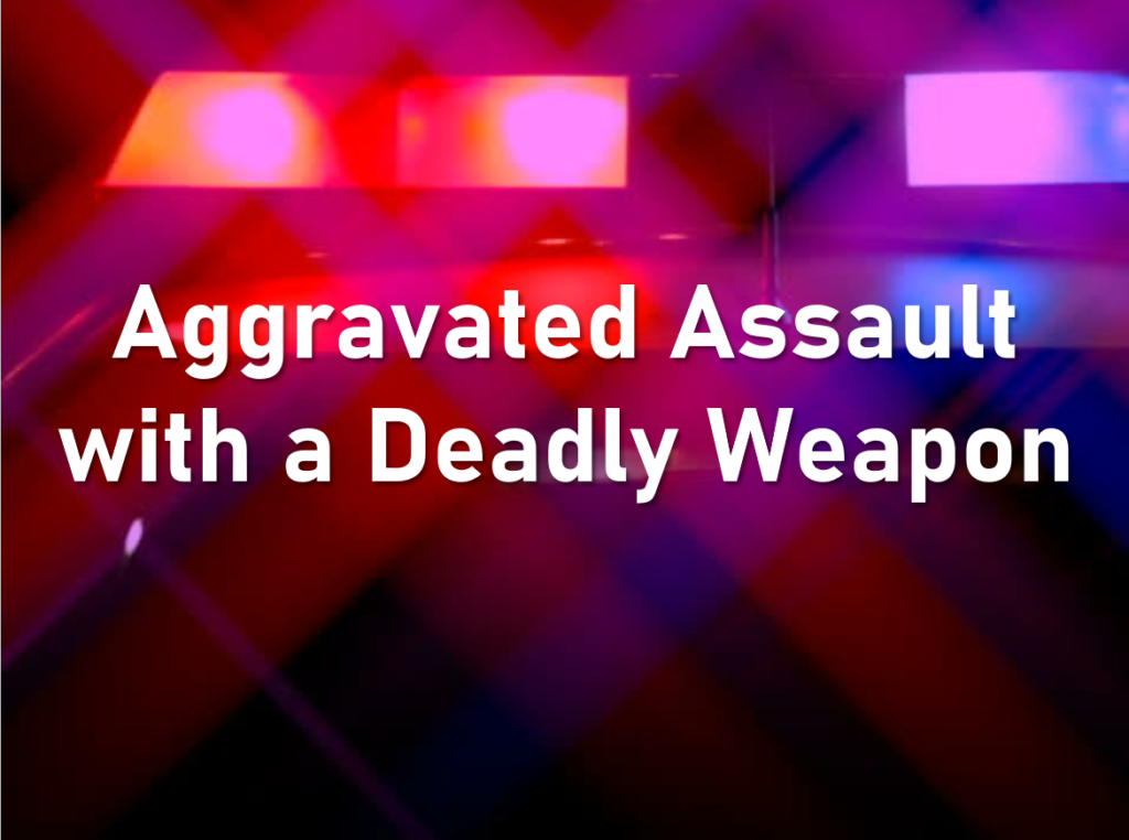 Aggravated Assault With A Deadly Weapon Charge FREE Consultation